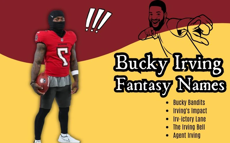 Bucky Irving Fantasy Names: 50+ Creative Team Name Ideas to Dominate Your Fantasy Football League Bucky Irving Fantasy Names