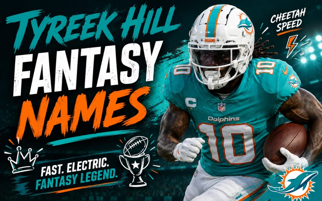 Tyreek Hill Fantasy Names: 100+ Ideas to Rule Your League (2026)